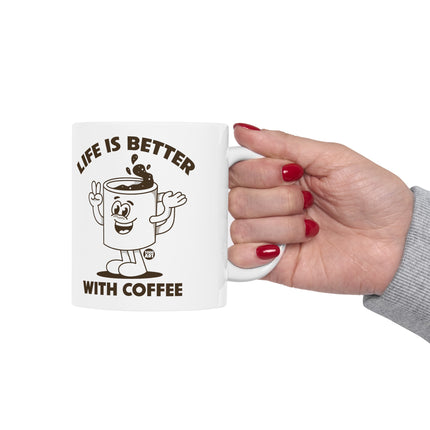 Life is Better With Coffee Ceramic Mug