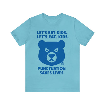 Let's Eat Kids Punctuation Saves Lives Unisex Short Sleeve Tee