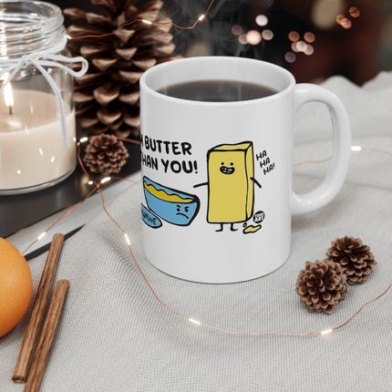 Butter Than You Ceramic Mug
