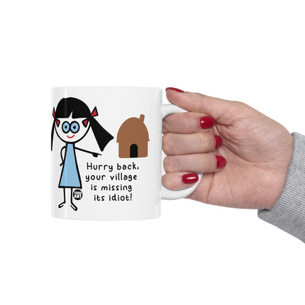 Hurry Back Village Missing Idiot Ceramic Mug