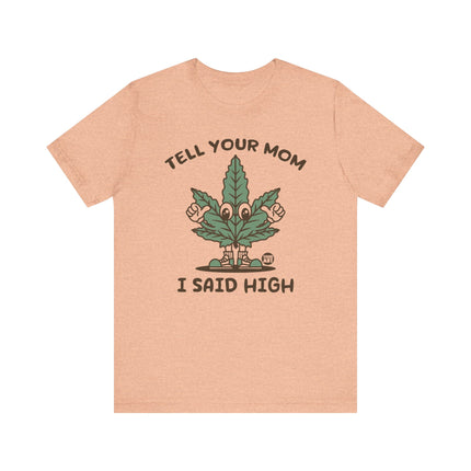 Tell Your Mom I Said High Tee