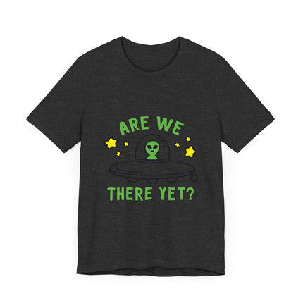 ARE WE THERE YET FUNNY ALIEN TEE