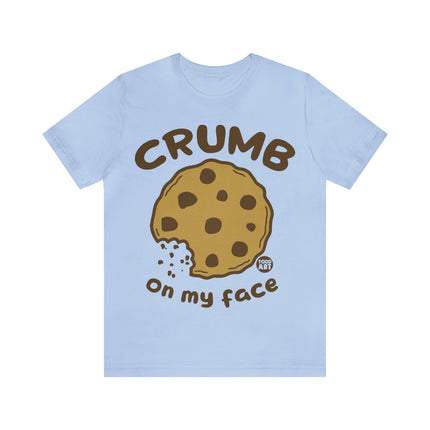 Crumb On My Face Cookie Unisex Tee