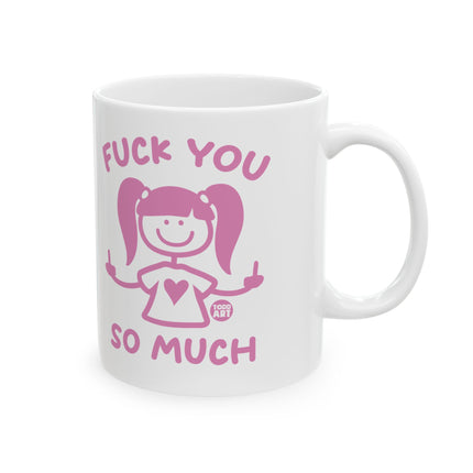 Fuck You So Much Ceramic Mug