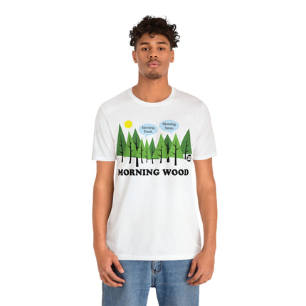 Morning Wood Unisex Short Sleeve Tee