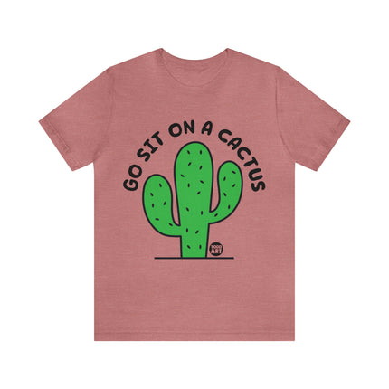 Go Sit On A Cactus Unisex Short Sleeve Tee