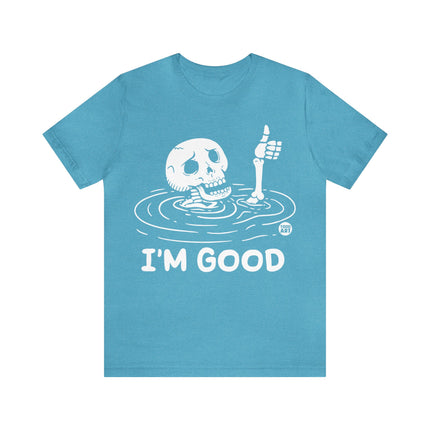 I'm Good Unisex Tee