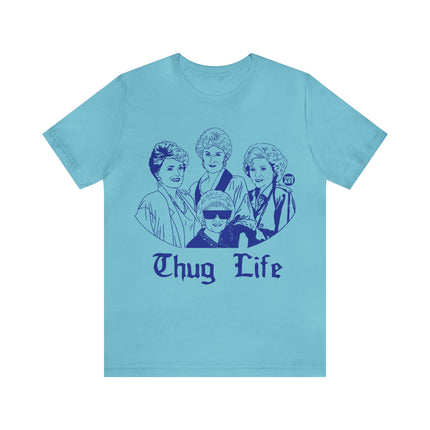 Thug Life Golden Girls Unisex Tee