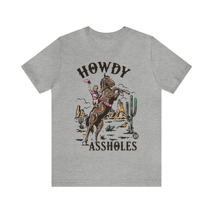 Howdy Assholes Unisex Short Sleeve Tee