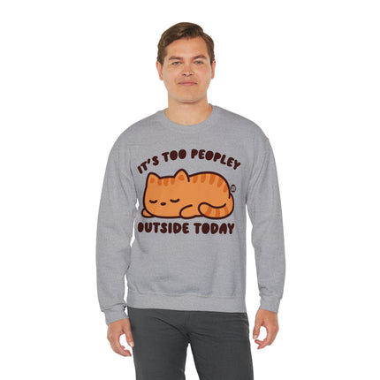 It's Too Peopley Outside Cat Crewneck Sweatshirt