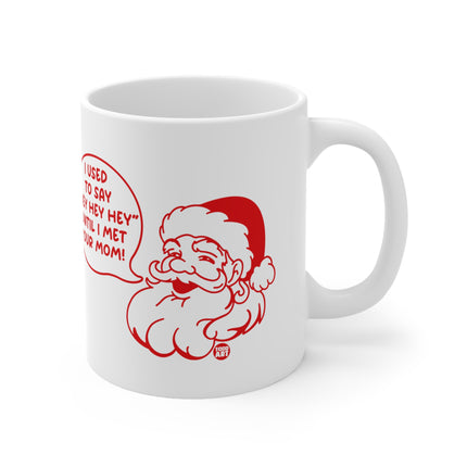 Hey Hey Hey Santa Ceramic Mug