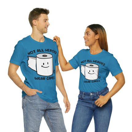 Not All Heroes Wear Capes Toilet Paper Unisex Short Sleeve Tee