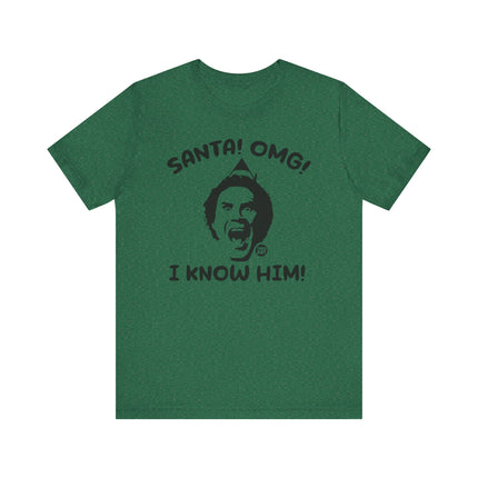 Funny "SANTA OMG I KNOW HIM" ELF Tee Shirt