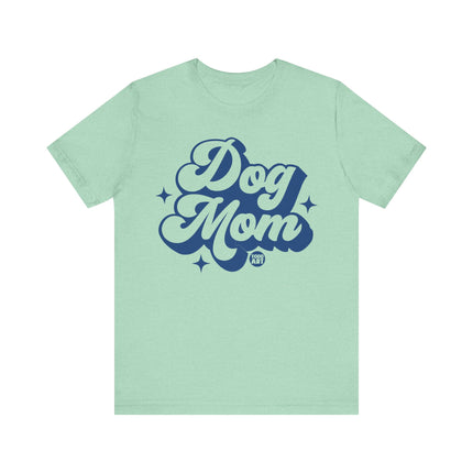 Dog Mom Tee, Cute Dog Mom Owner Tshirt Gift