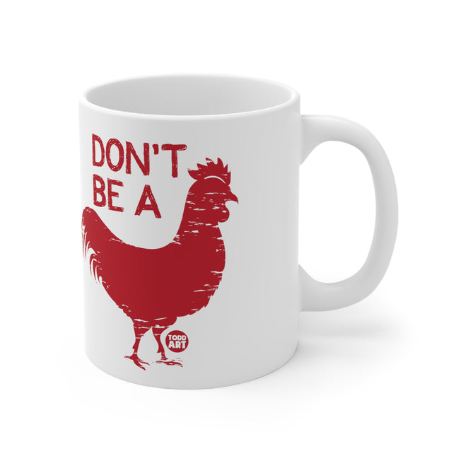 Don't Be A Cock Ceramic Mug