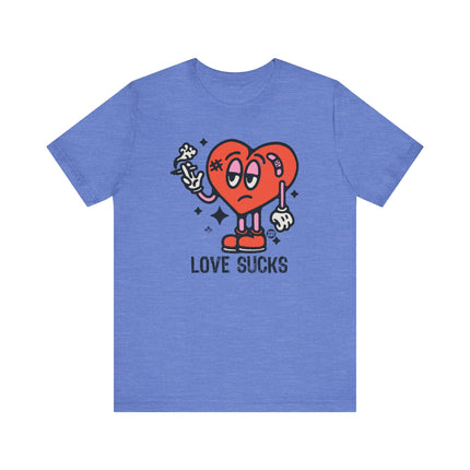 Love Sucks Tee, Funny Love Sucks Broken Heart Tshirt