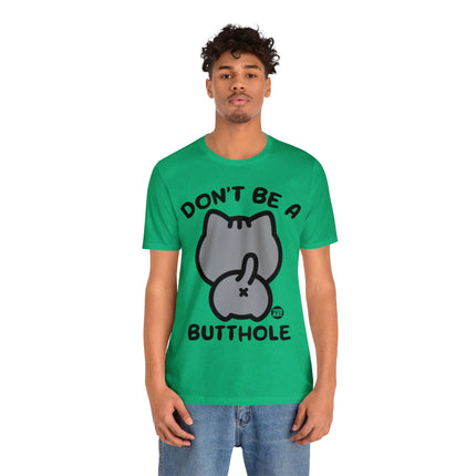 Don't Be A Butthole Unisex Short Sleeve Tee