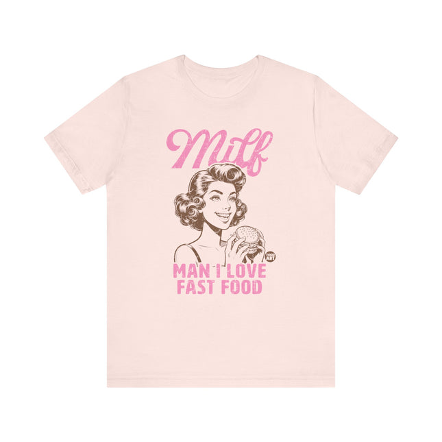 MILF Man I Love Fast Food Tee