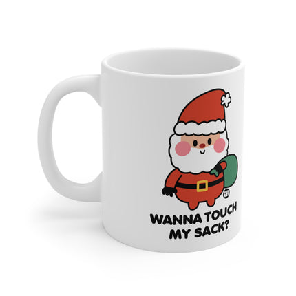 Wanna Touch My Sack Santa Xmas Ceramic Mug