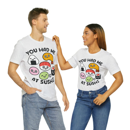 You Had Me at Sushi Unisex Short Sleeve Tee