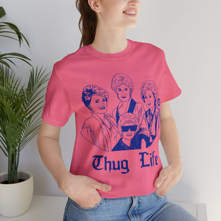 Thug Life Golden Girls Unisex Tee