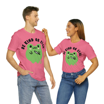 Be Kind Or Else Frog Unisex Tee