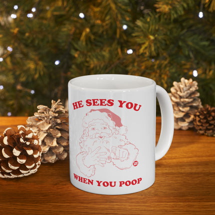 He Sees You When You Poop Santa Christmas Ceramic Mug