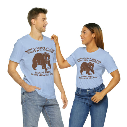 Stronger Bears Kills You Unisex Short Sleeve Tee