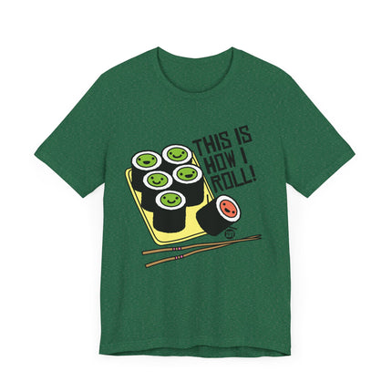 Cute "THIS IS HOW I ROLL" Tee Shirt