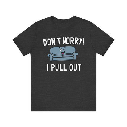 Funny "I PULL OUT" Couch Tee Shirt