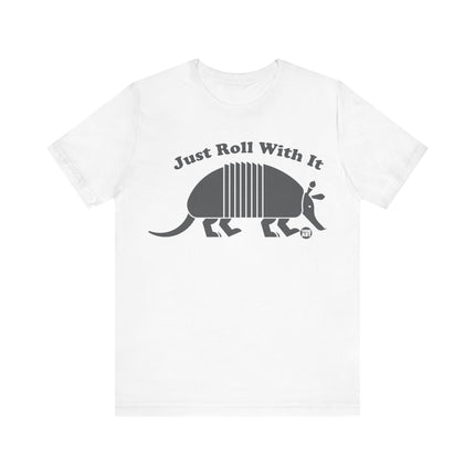 Just Roll With It Armadillo Tshirt