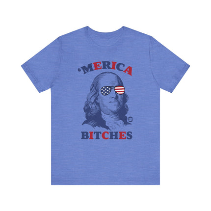 'Merica Bitches Ben Franklin Tee