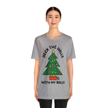 Deck The Halls With My Balls Christmas Tree Unisex Tee