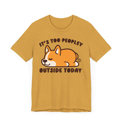 Cute "TOO PEOPLEY OUTSIDE" Tee Shirt