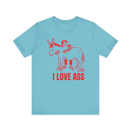 I Love Ass Donkey Tee, Funny Donkey Tee, Funny Jackass Tee