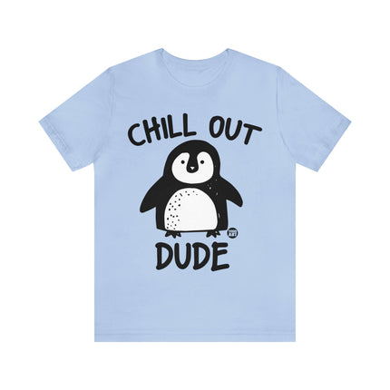 Chill Out Dude Penguin Unisex Tee