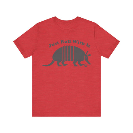 Just Roll With It Armadillo Tshirt