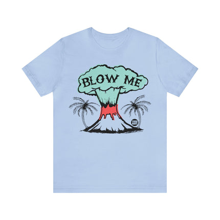 Blow Me Volcano Unisex Tee