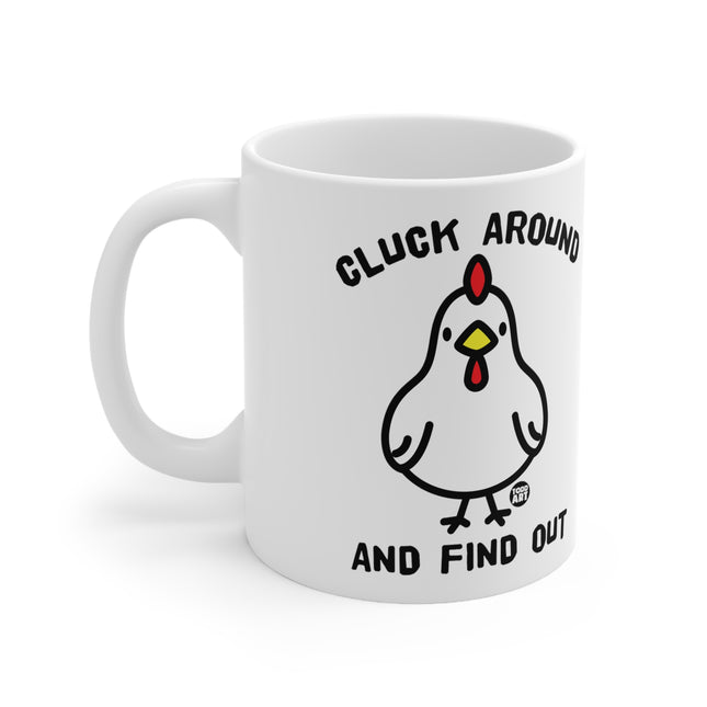 Cluck Around Find Out Ceramic Mug