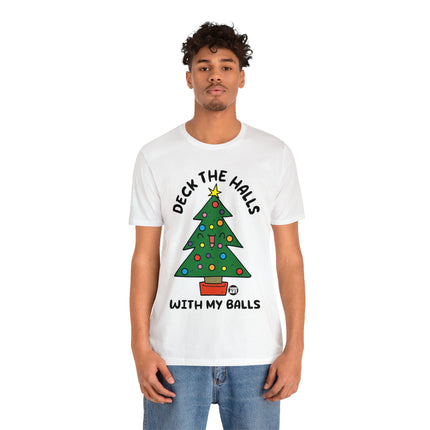 Deck The Halls With My Balls Christmas Tree Unisex Tee