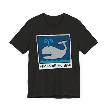 Funny "PHOTO OF MY DICK" Tee Shirt