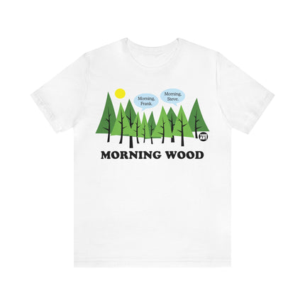 Morning Wood Unisex Short Sleeve Tee