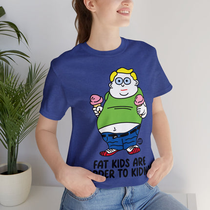 Fat Kids Harder to Kidnap Unisex Short Sleeve Tee