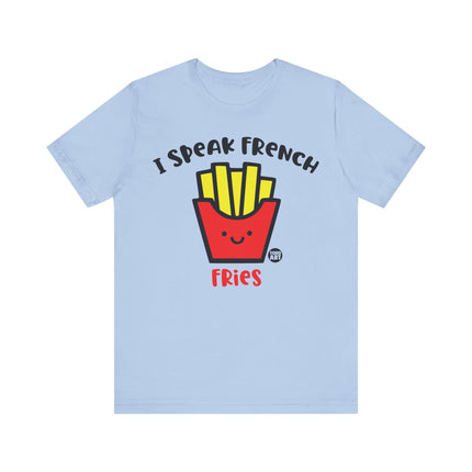 I Speak French Fries Tee