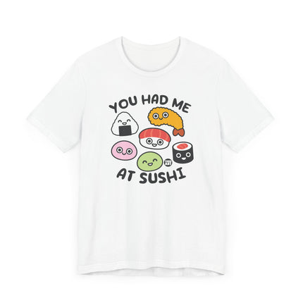 Funny "You Had Me At Sushi" Tee Shirt