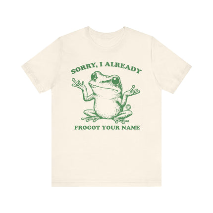 Sorry Already Frogot Your Name Frog Tee, Funny Frog Pun Tshirt