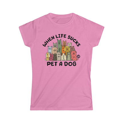 When Life Sucks Pet a Dog Women's Softstyle Tee