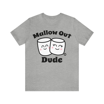 Mallow Out Dude Unisex Short Sleeve Tee