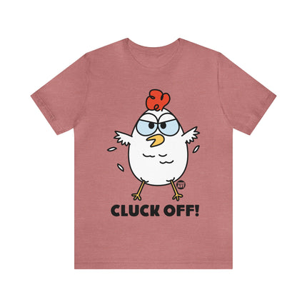 Cluck Off Chicken Unisex Tee