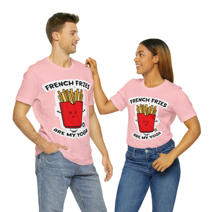 French Fries Are My Yoga Unisex Short Sleeve Tee